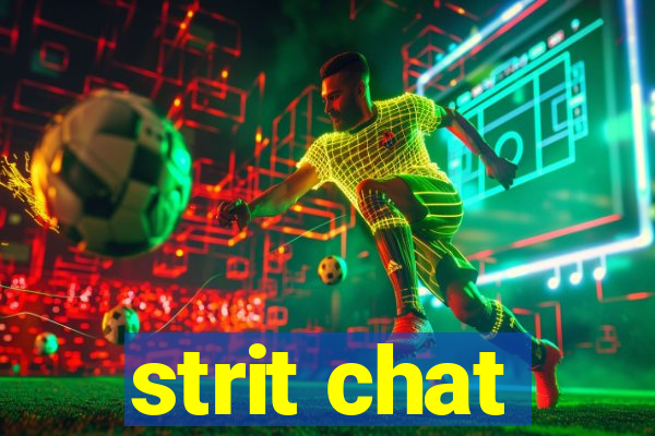 strit chat